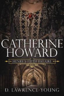 Catherine Howard- Wife and Mistress