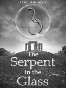 The Serpent in the Glass (The Tale of Thomas Farrell) The Serpent in the Glass (The Tale of Thomas Farrell)