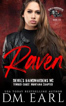 Raven: (Devil's Handmaidens MC: Timber-Ghost, Montana Chapter) Raven: (Devil's Handmaidens MC: Timber-Ghost, Montana Chapter)