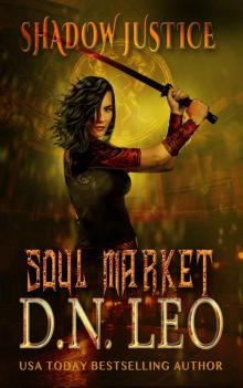 Soul Market - Shadow Justice - Book 2 Soul Market - Shadow Justice - Book 2
