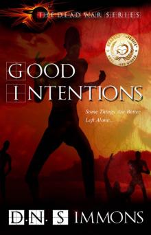 The Dead War Series (Book 1): Good Intentions The Dead War Series (Book 1): Good Intentions
