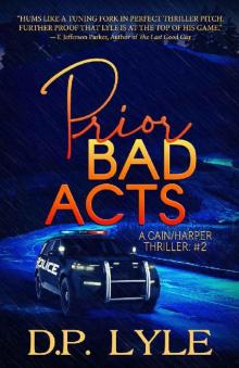 Prior Bad Acts (A Cain/Harper Thriller Book 2) Prior Bad Acts (A Cain/Harper Thriller Book 2)