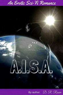 A.I.S.A.: An Erotic Sci-Fi Romance A.I.S.A.: An Erotic Sci-Fi Romance
