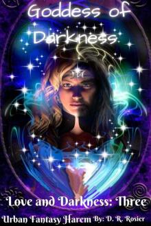 Goddess of Darkness: Love and Darkness: Book Three Goddess of Darkness: Love and Darkness: Book Three