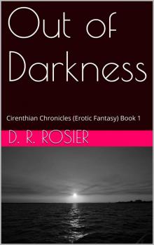 Out of Darkness: Cirenthian Chronicles (Erotic Fantasy) Book 1