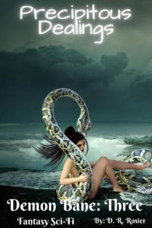 Precipitous Dealings: Demon Bane: Book Three Precipitous Dealings: Demon Bane: Book Three