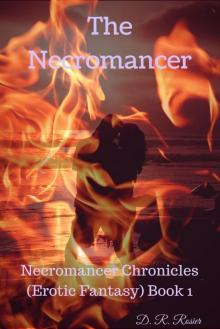 The Necromancer: Necromancer Chronicles (Erotic Fantasy) Book 1 The Necromancer: Necromancer Chronicles (Erotic Fantasy) Book 1