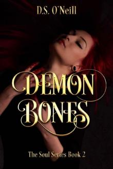 Demon Bones: The Soul Series Book 2 Demon Bones: The Soul Series Book 2