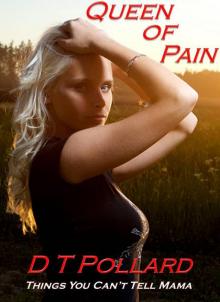 Queen of Pain (Things YouCan't Tell Mama)