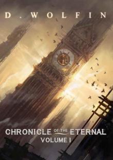 Chronicle of the Eternal: Volume 1 Chronicle of the Eternal: Volume 1