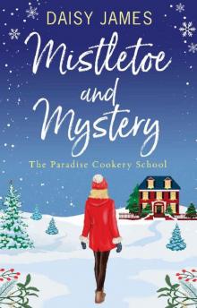 Mistletoe and Mystery (The Paradise Cookery School series Book 3)