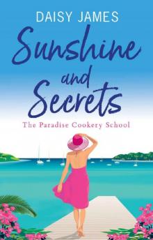 Sunshine and Secrets (The Paradise Cookery School series Book 1)