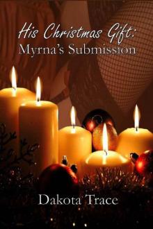 His Christmas Gift: Myrna's Submission