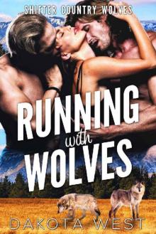 Running With Wolves (Shifter Country Wolves Book 1)