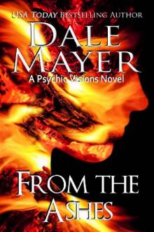 From the Ashes: A Psychic Visions Novel From the Ashes: A Psychic Visions Novel