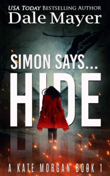 Simon Says... Hide (Kate Morgan Thrillers Book 1) Simon Says... Hide (Kate Morgan Thrillers Book 1)