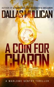 A Coin for Charon: A Marlowe Gentry Thriller (Detective Marlowe Gentry Series Book 1)