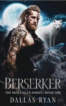 Berserker: The Sköll Clan Shifters - Book One