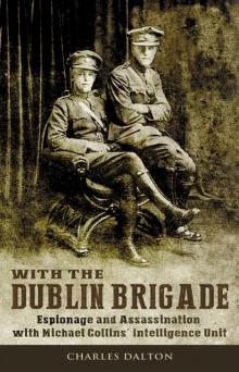 Espionage and Assasination with Michael Collins' Intelligence Unit: With the Dublin Brigade