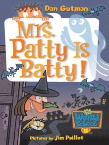 Mrs. Patty Is Batty! Mrs. Patty Is Batty!