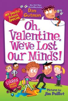 Oh, Valentine, We've Lost Our Minds! Oh, Valentine, We've Lost Our Minds!