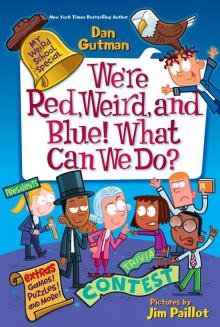 We're Red, Weird, and Blue! What Can We Do? We're Red, Weird, and Blue! What Can We Do?