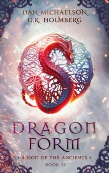 Dragon Form (Blood of the Ancients Book 13)