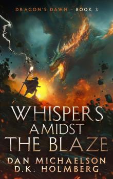 Whispers Amidst the Blaze (Dragon's Dawn Book 3)