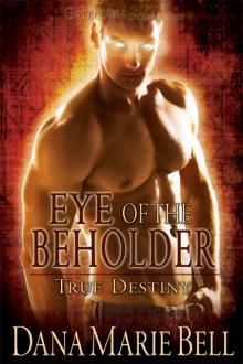 Eye of the Beholder: True Destiny, Book 2 Eye of the Beholder: True Destiny, Book 2