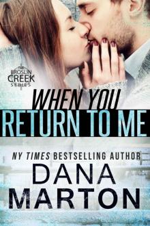 When You Return to Me: A Broslin Creek short story When You Return to Me: A Broslin Creek short story