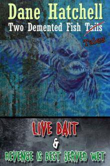 Two Demented Fish Tales Two Demented Fish Tales