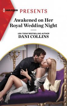Awakened on Her Royal Wedding Night Awakened on Her Royal Wedding Night