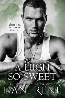 A High so Sweet: A Dark Enemies to Lovers Romance (Thornes & Roses Book 2) A High so Sweet: A Dark Enemies to Lovers Romance (Thornes & Roses Book 2)