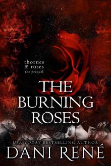 The Burning Roses: Thornes & Roses: The Prequel The Burning Roses: Thornes & Roses: The Prequel