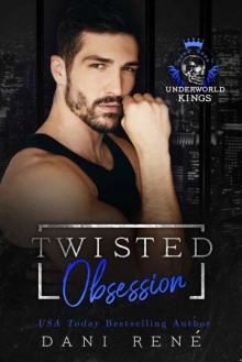 Twisted Obsession: A dark arranged marriage mafia romance (Underworld Kings) Twisted Obsession: A dark arranged marriage mafia romance (Underworld Kings)