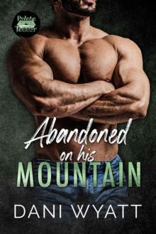 Abandoned on His Mountain: A Possessive Mountain Man Insta-love Romance