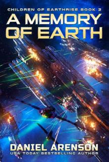 A Memory of Earth (Children of Earthrise Book 2) A Memory of Earth (Children of Earthrise Book 2)