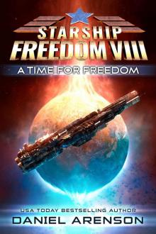 A Time for Freedom (Starship Freedom Book 8) A Time for Freedom (Starship Freedom Book 8)