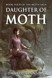 Daughter of Moth (The Moth Saga, Book 4) Daughter of Moth (The Moth Saga, Book 4)