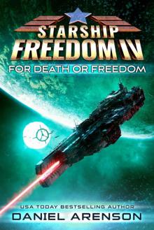 For Death or Freedom (Starship Freedom Book 4) For Death or Freedom (Starship Freedom Book 4)