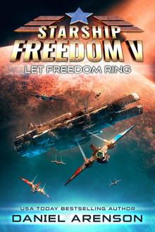 Let Freedom Ring (Starship Freedom Book 5) Let Freedom Ring (Starship Freedom Book 5)