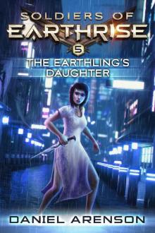 The Earthling's Daughter (Soldiers of Earthrise Book 5)
