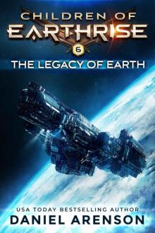The Legacy of Earth (Children of Earthrise Book 6) The Legacy of Earth (Children of Earthrise Book 6)