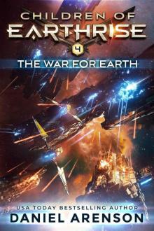 The War for Earth (Children of Earthrise Book 4) The War for Earth (Children of Earthrise Book 4)