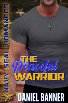 The Peaceful Warrior: Navy SEAL Romance