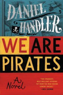 We Are Pirates: A Novel