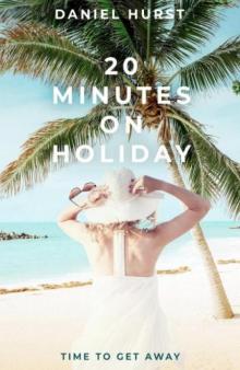 20 Minutes On Holiday 20 Minutes On Holiday
