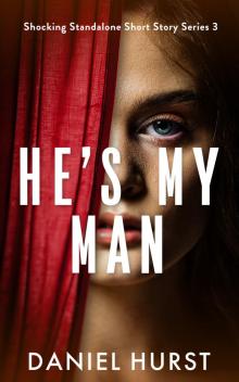 He's My Man: A psychological thriller short story He's My Man: A psychological thriller short story