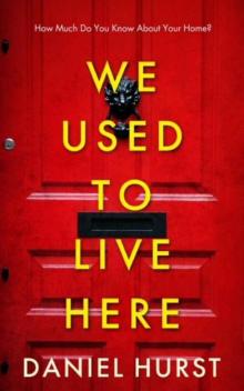 We Used To Live Here : An addictive and gripping psychological thriller