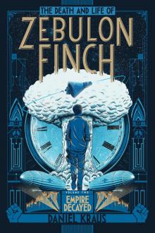 The Death and Life of Zebulon Finch, Volume 2